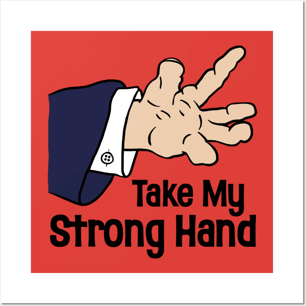 Take My Strong Hand Wall Art by darklordpug